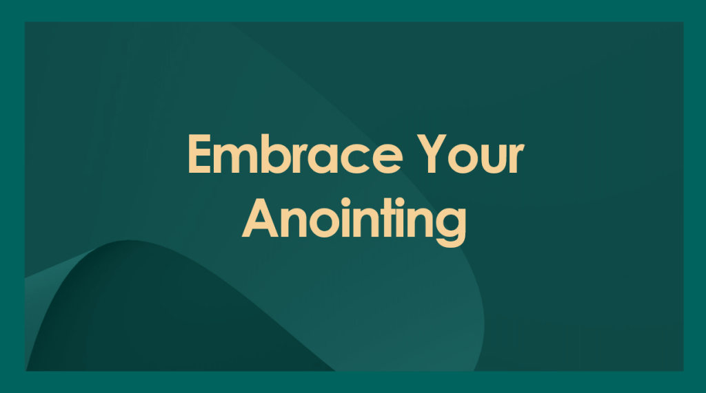 2 Corinthians 1:21-22 – Embrace Your Anointing