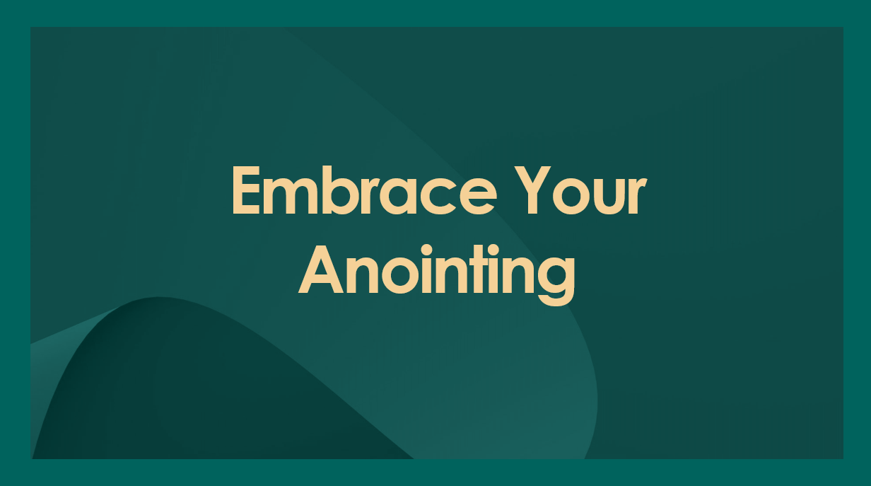2 Corinthians 1:21-22 - Embrace Your Anointing